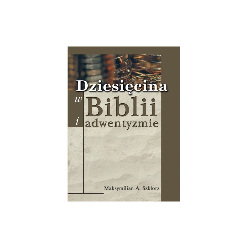 Dziesięcina w Biblii i adwentyzmie